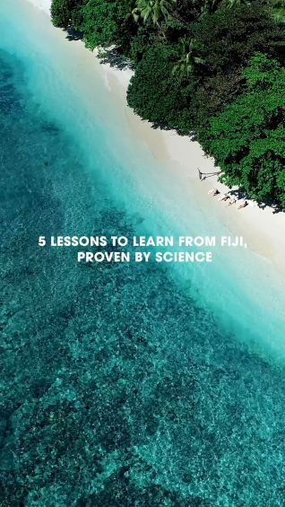 5 lessons to learn from Fiji, proven by science