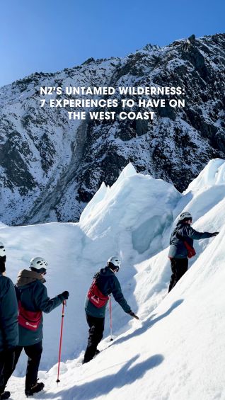 7 experiences to have on New Zealand’s West Coast